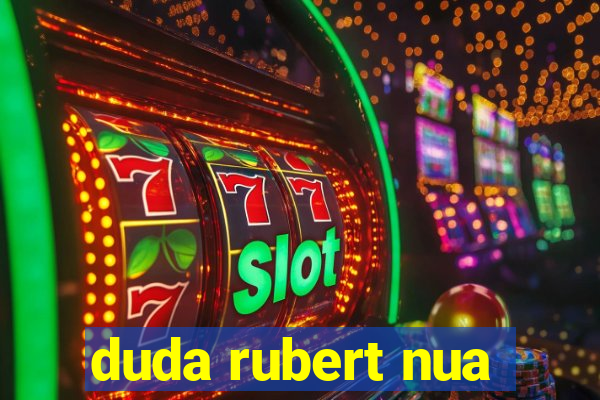 duda rubert nua